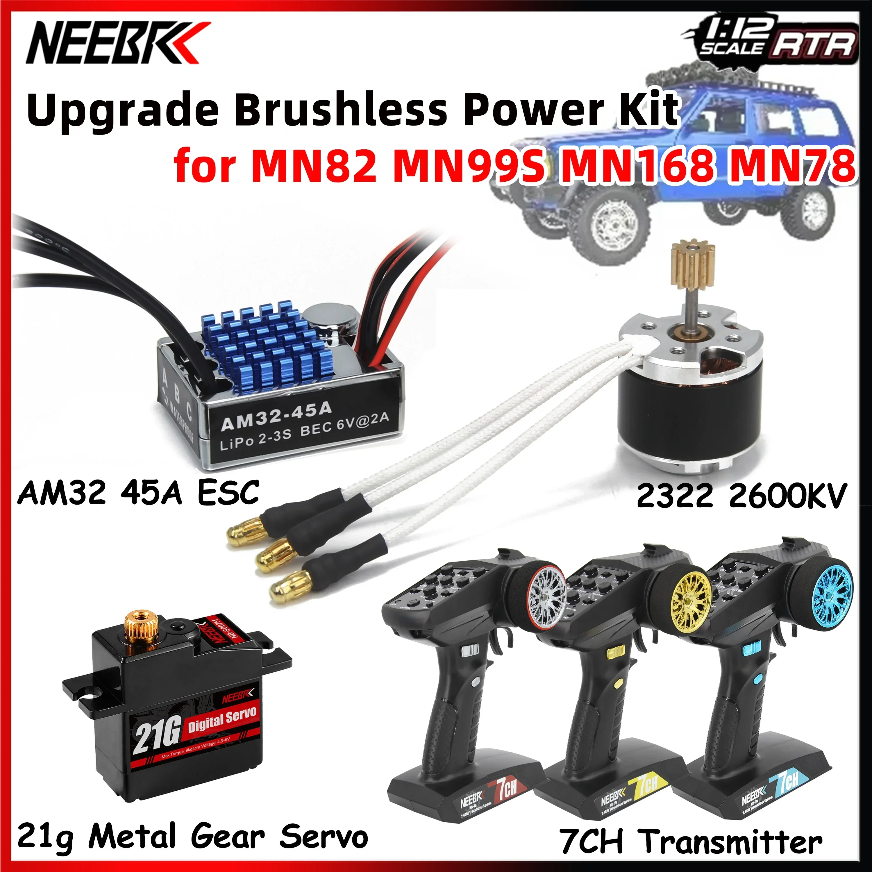 Upgrade 2322 2600KV Brushless Motor AM32 45A ESC 7CH Transmitter&Receiver 21g Servo Kit for 1/12 RC Cars MN82 MN99S MN168 MN78
Upgrade 2322 2600KV Brushless Motor AM32 45A ESC 7CH Transmitter&Receiver 21g Servo Kit for 1/12 RC Cars MN82 MN99S MN168 MN78