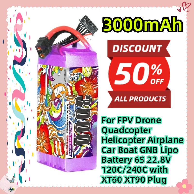 For FPV Drone Quadcopter Helicopter Airplane Car Boat GNB Lipo Battery 6S 22.8V 3000mAh 120C/240C with XT60 XT90 Plug
For FPV Drone Quadcopter Helicopter Airplane Car Boat GNB Lipo Battery 6S 22.8V 3000mAh 120C/240C with XT60 XT90 Plug