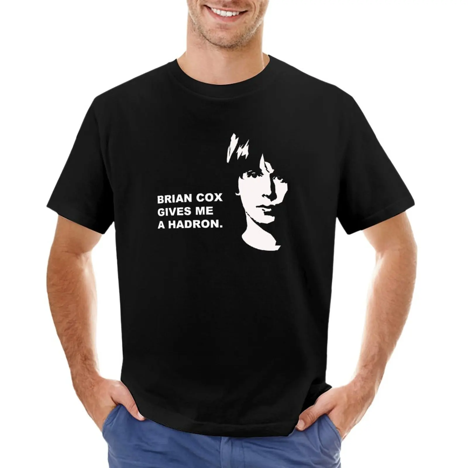 BRIAN COX GIVES ME A HADRON- Rude Science T-Shirt quick drying tops customs design your own men clothings
BRIAN COX GIVES ME A HADRON- Rude Science T-Shirt quick drying tops customs design your own men clothings