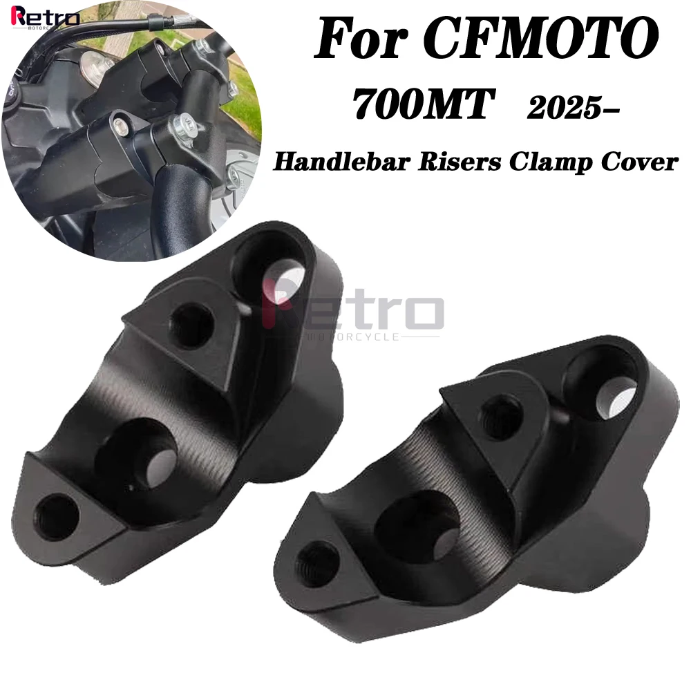 MT700 Handlebar Risers Bar Clamp Cover For CFMOTO 700MT 700 MT CF700 2025- Motorcycle Accessories Bar Mount Adapter
MT700 Handlebar Risers Bar Clamp Cover For CFMOTO 700MT 700 MT CF700 2025- Motorcycle Accessories Bar Mount Adapter