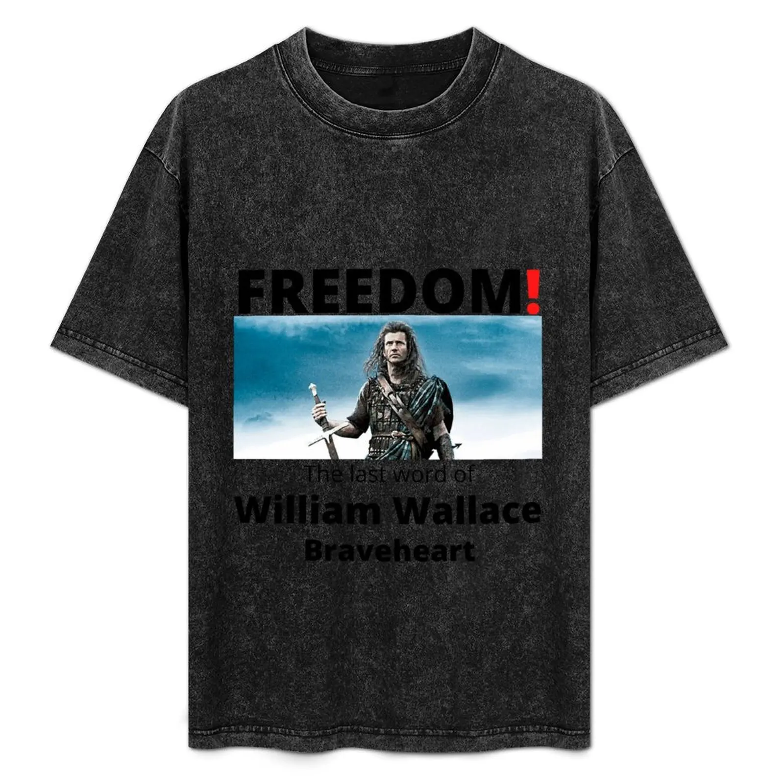 FREEDOM!, the last word of William Wallace T-Shirt custom t shirt shirts graphic men clothes
FREEDOM!, the last word of William Wallace T-Shirt custom t shirt shirts graphic men clothes