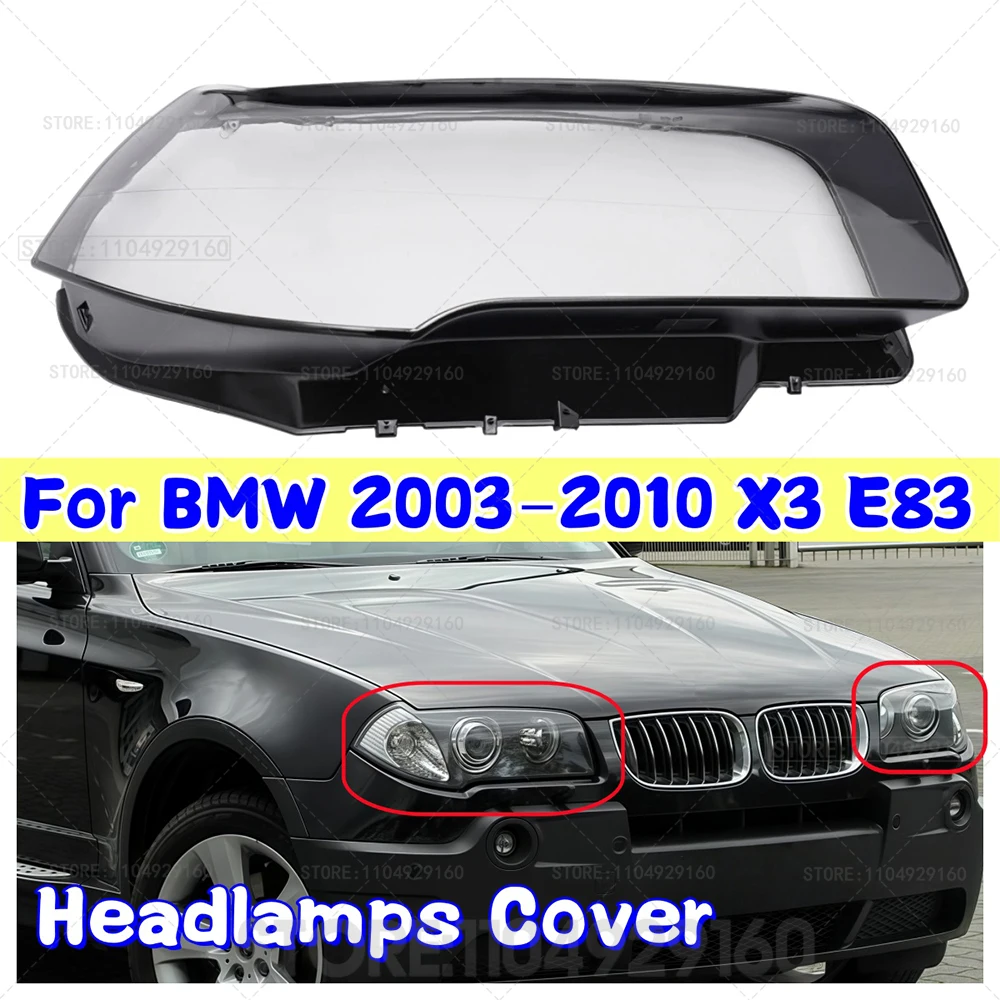 For BMW X3 E83 2003-2010 Car Headlamps Cover Waterproof Clear Headlight Lens Replace Original Headlamp Shell Bmw Accessories
For BMW X3 E83 2003-2010 Car Headlamps Cover Waterproof Clear Headlight Lens Replace Original Headlamp Shell Bmw Accessories