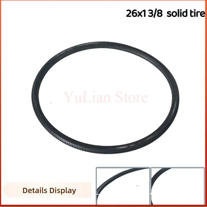 Anti slip and wear-resistant 26X1 3/8 solid tire, suitable for replacing tires of electric bicycles and wheelchairs
Anti slip and wear-resistant 26X1 3/8 solid tire, suitable for replacing tires of electric bicycles and wheelchairs