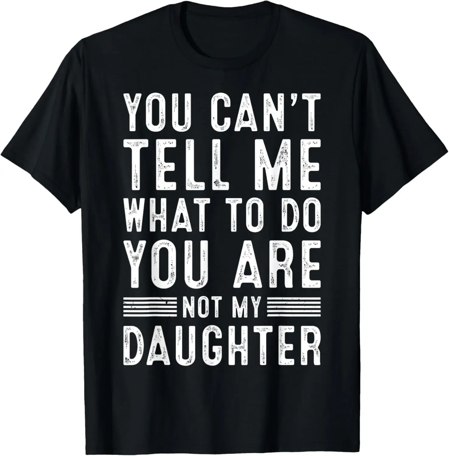 You Cant Tell Me What To Do Not My Daughter Funny Dad Father Graphic T-Shirt Men Unisex Tee
You Cant Tell Me What To Do Not My Daughter Funny Dad Father Graphic T-Shirt Men Unisex Tee