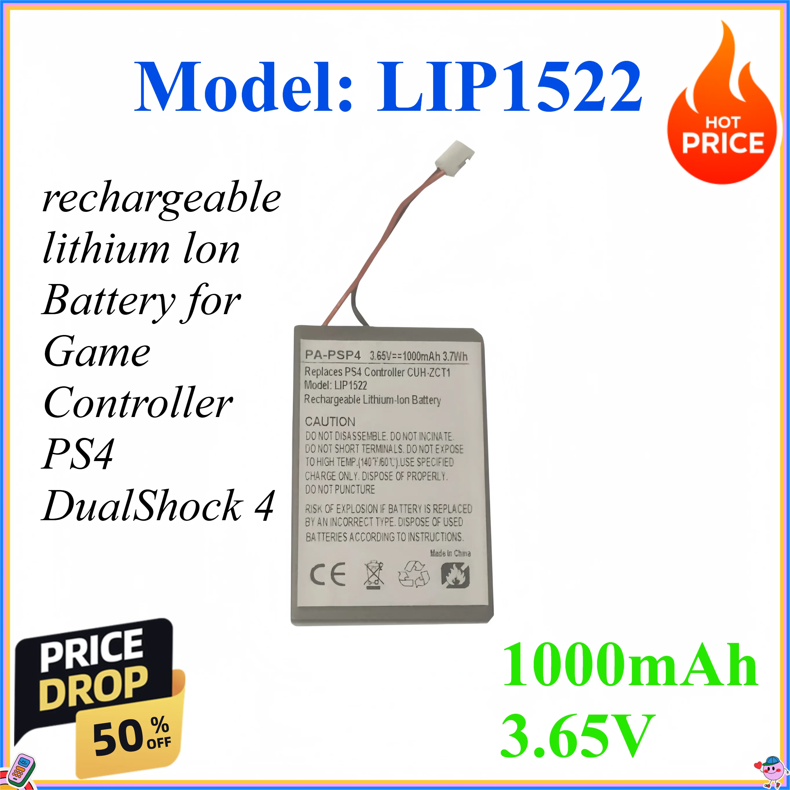 LIP1522 1000mAh 3.65V rechargeable lithium lon Battery for Game Controller PS4 DualShock 4
LIP1522 1000mAh 3.65V rechargeable lithium lon Battery for Game Controller PS4 DualShock 4