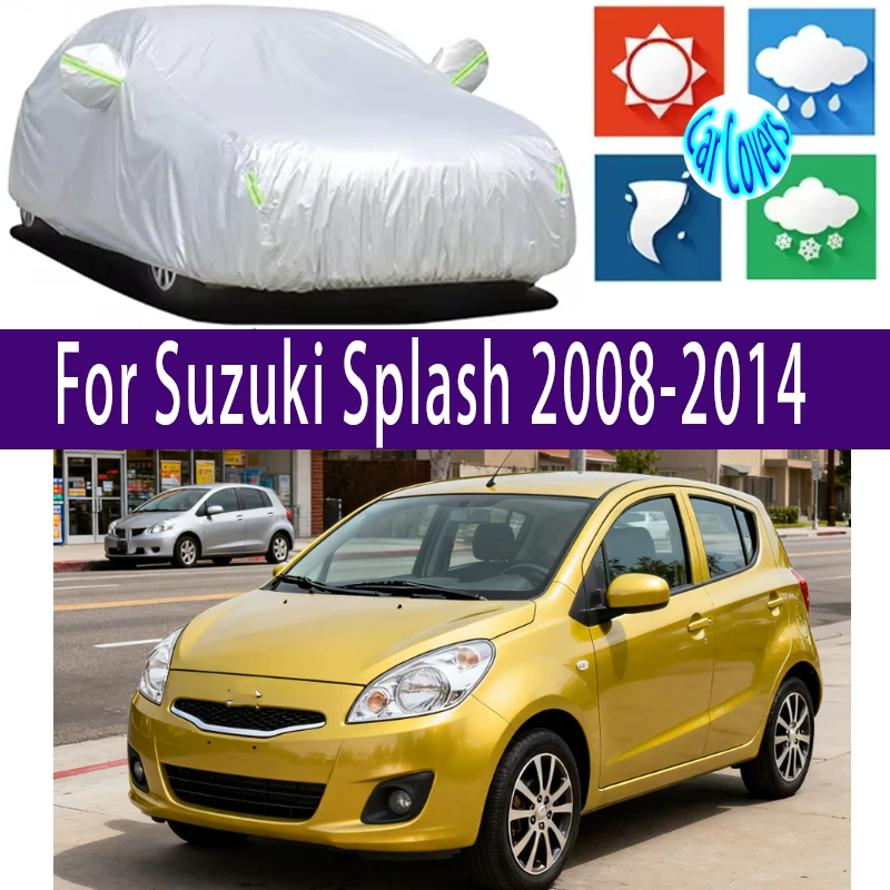For Suzuki Splash 2008-2014 Outdoor Protection Full Car Covers Snow Cover Sunshade Waterproof Dustproof Exterior Car accessories
For Suzuki Splash 2008-2014 Outdoor Protection Full Car Covers Snow Cover Sunshade Waterproof Dustproof Exterior Car accessories
