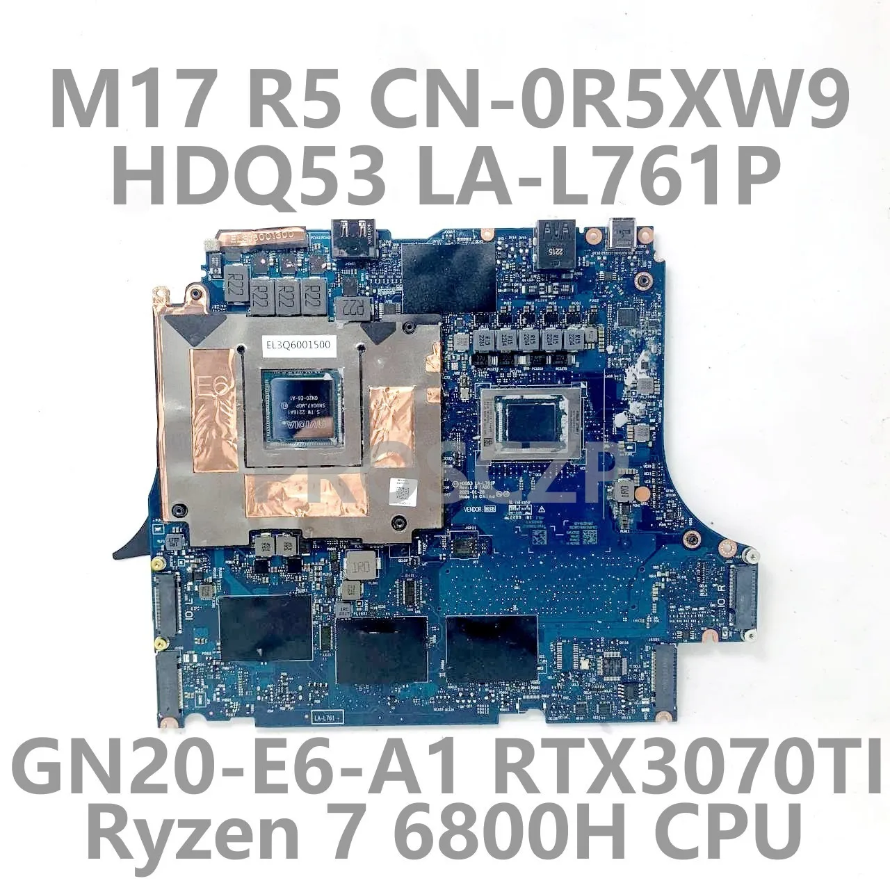 CN-0R5XW9 0R5XW9 R5XW9 LA-L761P FoFor DELL M17 R5 Laptop Motherboard With Ryzen 7 6800H CPU GN20-E6-A1 RTX3070TI 100%Tested Good
CN-0R5XW9 0R5XW9 R5XW9 LA-L761P FoFor DELL M17 R5 Laptop Motherboard With Ryzen 7 6800H CPU GN20-E6-A1 RTX3070TI 100%Tested Good