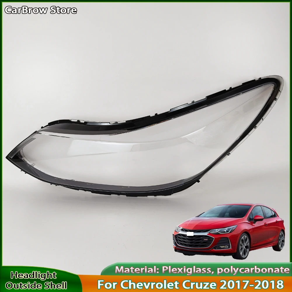 Headlight Reflector Shell Replace Original Lampshade For Chevrolet Cruze 2017-2018 Headlamp Cover Lens Transparent Lamp Shade 
Headlight Reflector Shell Replace Original Lampshade For Chevrolet Cruze 2017-2018 Headlamp Cover Lens Transparent Lamp Shade