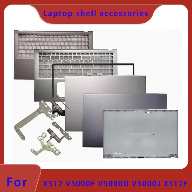 Подходит для X512 V5000F V5000D V5000J X512F, задняя крышка ЖК-экрана ноутбука/передняя панель/подставка для рук, шарнир/нижняя крышка ABCD
Подходит для X512 V5000F V5000D V5000J X512F, задняя крышка ЖК-экрана ноутбука/передняя панель/подставка для рук, шарнир/нижняя крышка ABCD