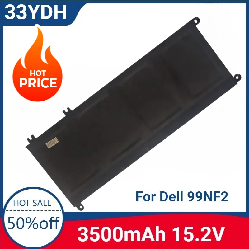New For 33YDH 15.2V 3500mAh High-quality Laptop Replaceable Battery for Dell 99NF2 PVHT1 81PF3 081PF3 P30E P30E001
New For 33YDH 15.2V 3500mAh High-quality Laptop Replaceable Battery for Dell 99NF2 PVHT1 81PF3 081PF3 P30E P30E001