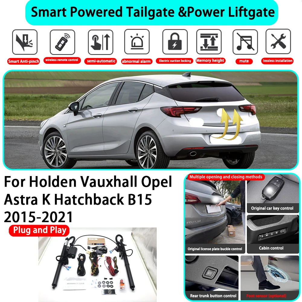 for Holden Vauxhall Opel Astra K Hatchback B15 2015-2021 OEM Smart Automatic Powered Tailgate Electric Power Tailgate Lift Kit
for Holden Vauxhall Opel Astra K Hatchback B15 2015-2021 OEM Smart Automatic Powered Tailgate Electric Power Tailgate Lift Kit