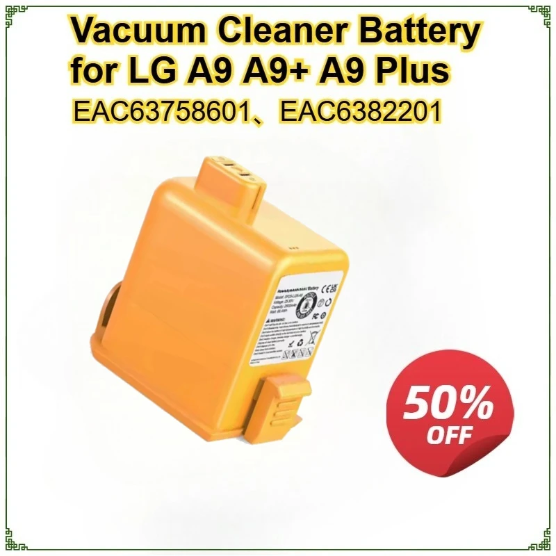 Vacuum Cleaner Battery for LG A9 A9+ A9 PLUS A905M A907GMS A905RM EAC63758601 EAC6382201 2800mAh /5000mAh Replacement Battery
Vacuum Cleaner Battery for LG A9 A9+ A9 PLUS A905M A907GMS A905RM EAC63758601 EAC6382201 2800mAh /5000mAh Replacement Battery
