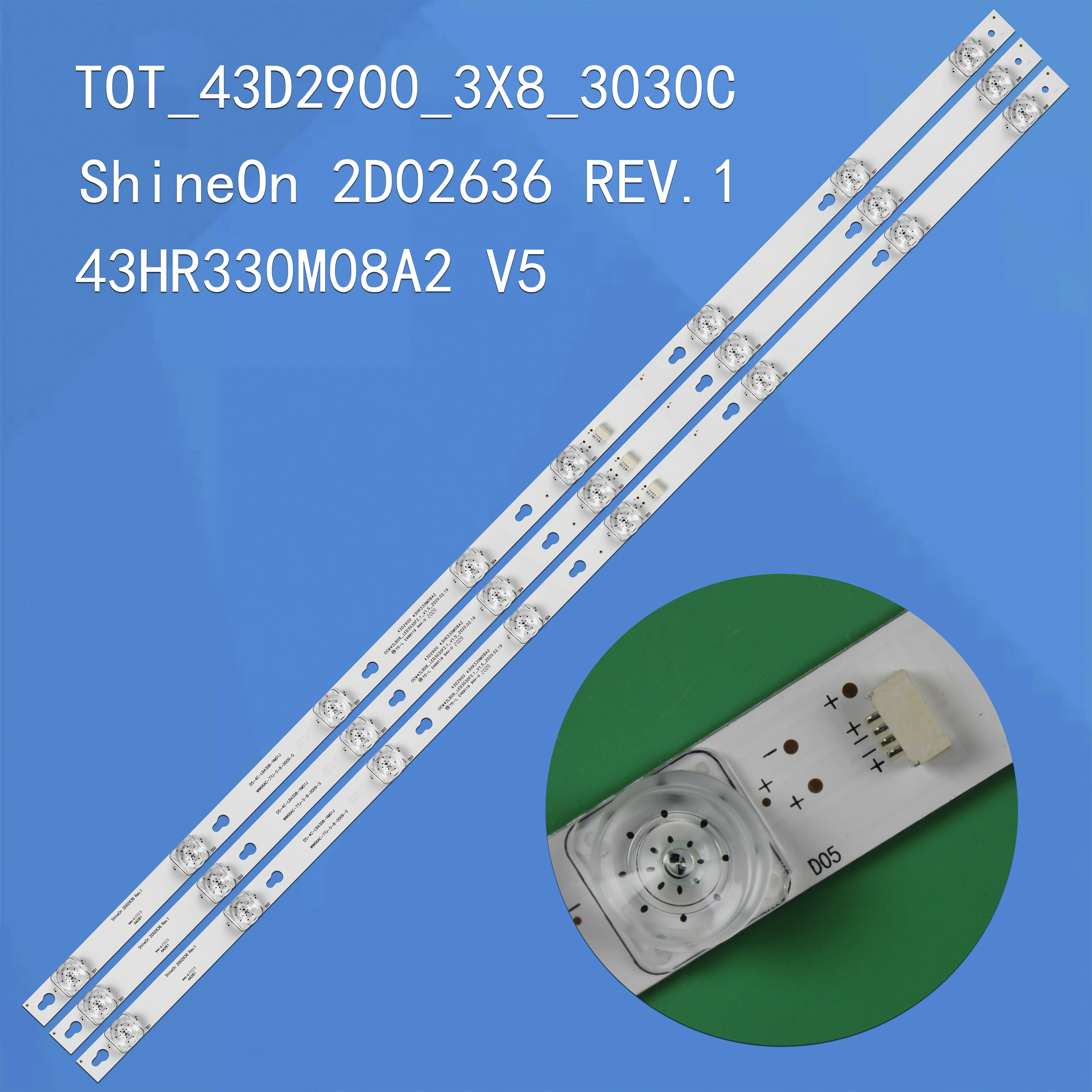 LED Backlight Strip TOT_43D2900_3X8_3030C DS-4C-LB4308-HR02J ZM02J YHA-4C-LB4308-YH05J YHF-4C-LB4308-YH09J L43S4900FS 43S305TABA
LED Backlight Strip TOT_43D2900_3X8_3030C DS-4C-LB4308-HR02J ZM02J YHA-4C-LB4308-YH05J YHF-4C-LB4308-YH09J L43S4900FS 43S305TABA