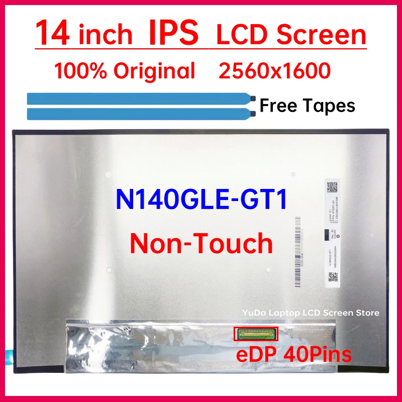14" Laptop LCD Screen N140GLE GT1 N140GLE-GT1 Display Matrix Panel Replacement 2560x1600 100% DCI-P3 eDP 40 Pins 120Hz Non-Touch
14" Laptop LCD Screen N140GLE GT1 N140GLE-GT1 Display Matrix Panel Replacement 2560x1600 100% DCI-P3 eDP 40 Pins 120Hz Non-Touch