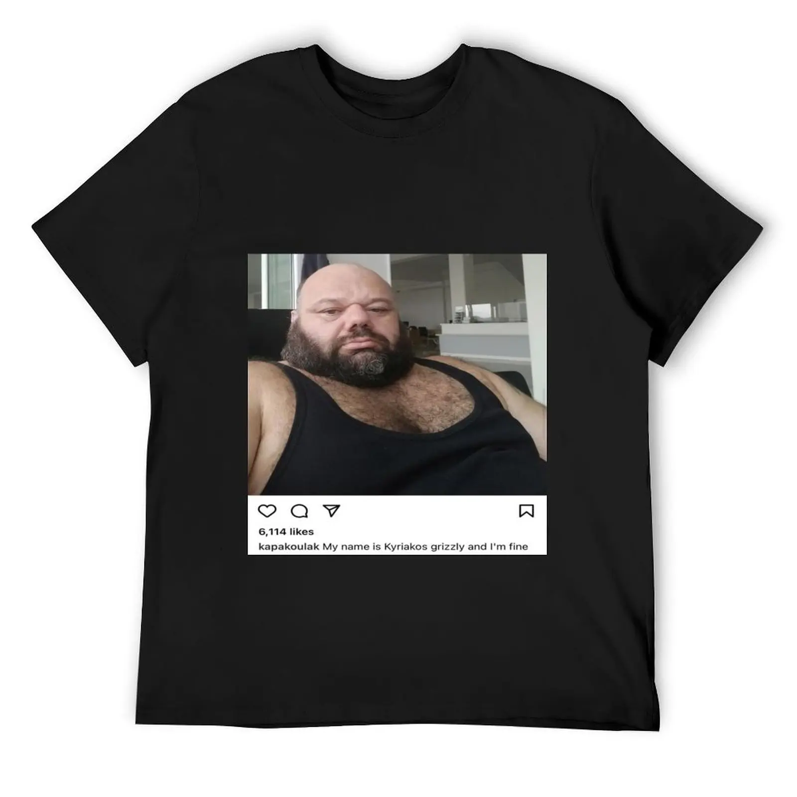 Kyriakos Grizzly is fine T-Shirt rapper graphic tees aesthetic clothes plus size tops t shirts for men cotton
Kyriakos Grizzly is fine T-Shirt rapper graphic tees aesthetic clothes plus size tops t shirts for men cotton