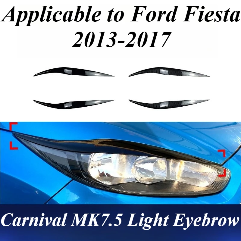 For Ford Fiesta Mk7 2013-17 Headlight Eyebrow Cover Sticker Vinyl Protective Decorative Trim Car Styling Decoration Accessories
For Ford Fiesta Mk7 2013-17 Headlight Eyebrow Cover Sticker Vinyl Protective Decorative Trim Car Styling Decoration Accessories