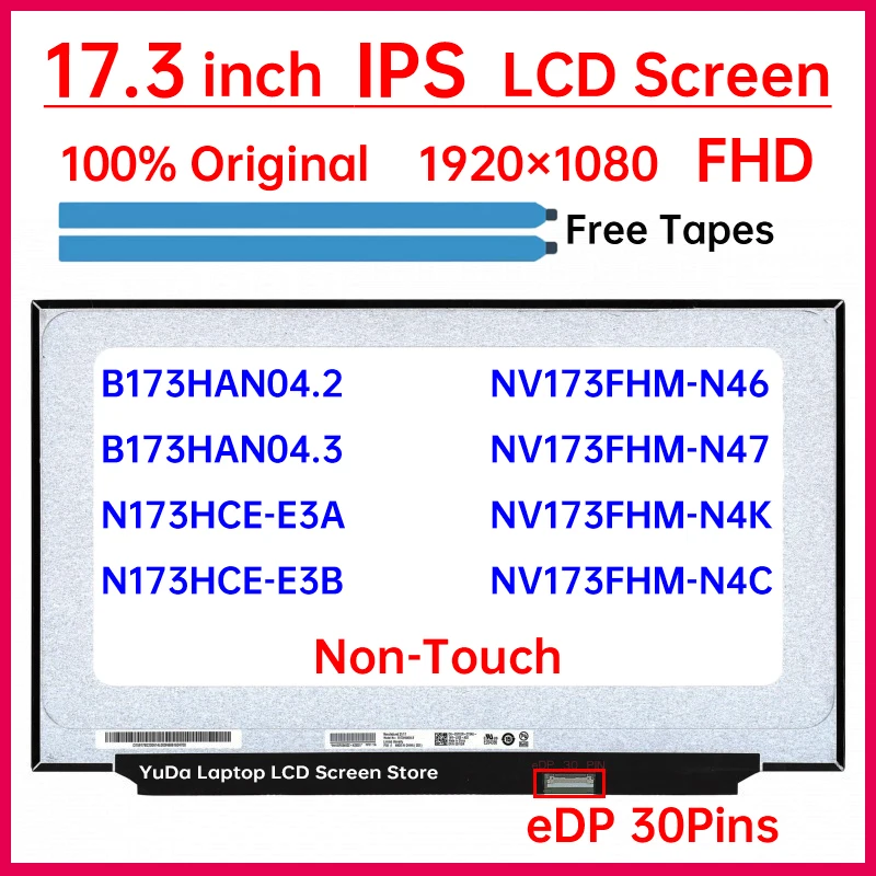 17.3" Laptop LCD Screen B173HAN04.2 B173HAN04.3 N173HCE-E3A N173HCE-E3B NV173FHM-N46 N47 N4K N4C Display Matrix Panel Non-Touch
17.3" Laptop LCD Screen B173HAN04.2 B173HAN04.3 N173HCE-E3A N173HCE-E3B NV173FHM-N46 N47 N4K N4C Display Matrix Panel Non-Touch