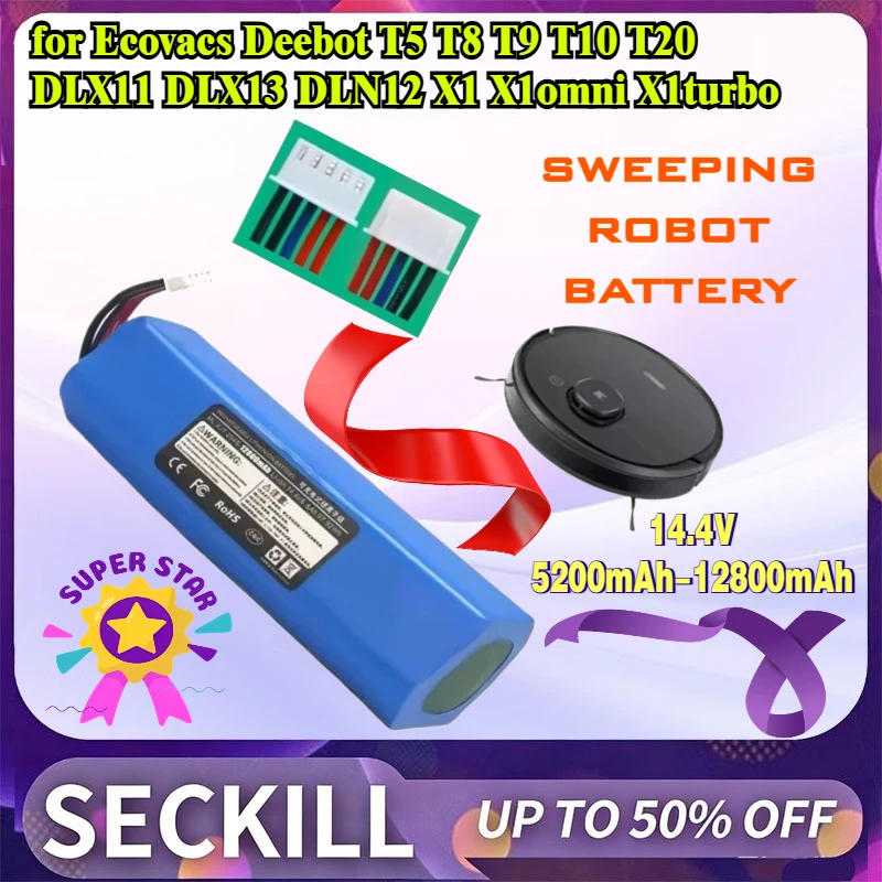 14.4V 5200mAh-12800mAh Battery for Ecovacs Deebot T5 T8 T9 T10 T20 DLX11 DLX13 DLN12 X1 X1omni X1turbo Sweeping Robot Battery
14.4V 5200mAh-12800mAh Battery for Ecovacs Deebot T5 T8 T9 T10 T20 DLX11 DLX13 DLN12 X1 X1omni X1turbo Sweeping Robot Battery