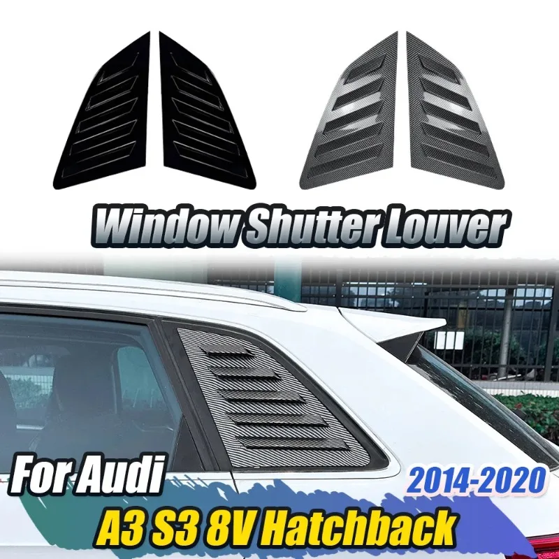 For Audi A3 8V S3 RS3 Hatchback 2014-2020 Car Rear Window Side Vent Shutter Louver Cover Trim Sticker Body Kit Tuning Spoiler
For Audi A3 8V S3 RS3 Hatchback 2014-2020 Car Rear Window Side Vent Shutter Louver Cover Trim Sticker Body Kit Tuning Spoiler