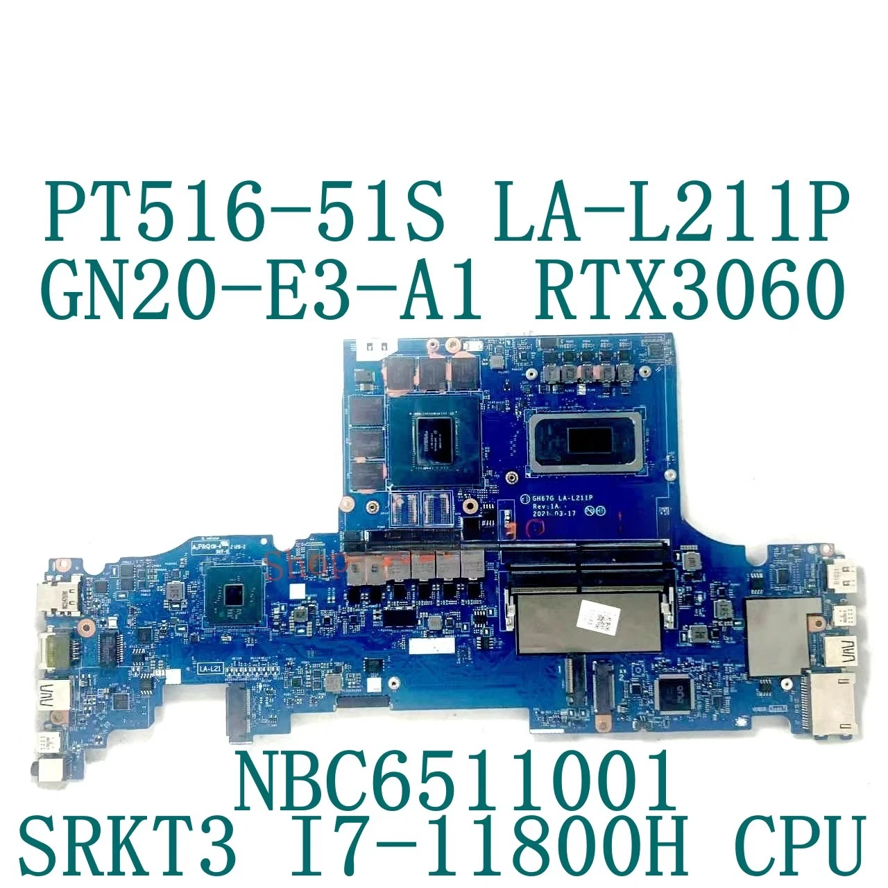 For Acer Motherboard PT516-51 PT516-51S LA-L211P NBC6511001 RTX3060 I7
For Acer Motherboard PT516-51 PT516-51S LA-L211P NBC6511001 RTX3060 I7
