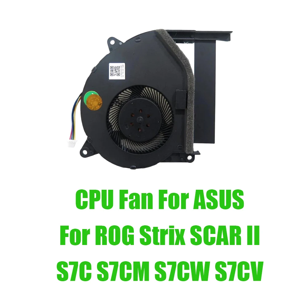 For ASUS For ROG Strix SCAR II S7C S7CM S7CW S7CV DC12V 1A Replacement Laptop CPU Fan