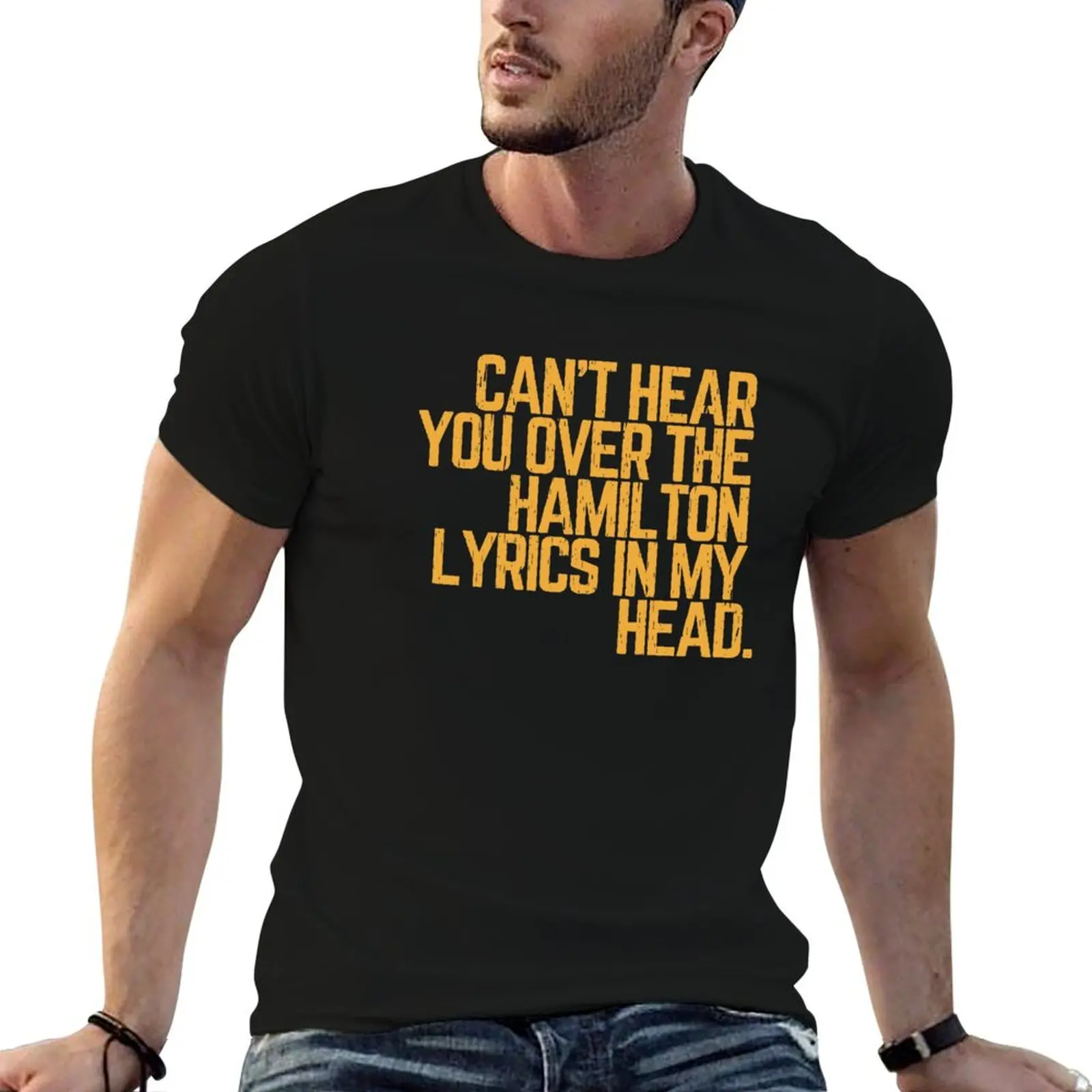 Cant hear you over the Hamilton lyrics in my head T-Shirt funny t shirts man T-Shirt
Cant hear you over the Hamilton lyrics in my head T-Shirt funny t shirts man T-Shirt