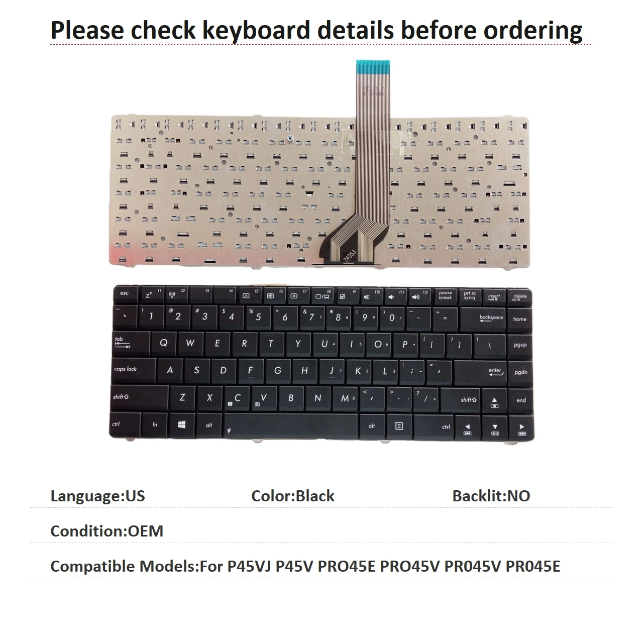 New US Language Keyboard For ASUS P45VJ P45V PRO45E PRO45V PR045V PR045E Notebook PC Replacement Keyboard
New US Language Keyboard For ASUS P45VJ P45V PRO45E PRO45V PR045V PR045E Notebook PC Replacement Keyboard
