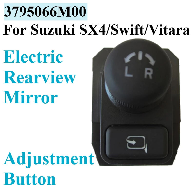 3795066M00 For Suzuki SX4/Swift/Vitara Adjustment Button Electric Rearview Mirror Folding Regulator Switch Car Driver Side Power
3795066M00 For Suzuki SX4/Swift/Vitara Adjustment Button Electric Rearview Mirror Folding Regulator Switch Car Driver Side Power
