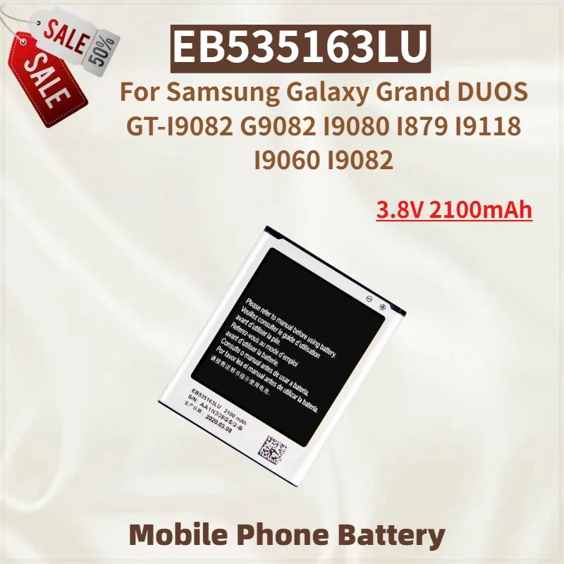 High Quality EB535163LU Phone Battery 3.8V 2100mAh For SamsungGalaxy Grand DUOS GT-i9082 i9118 G9082 i9080 i9060 i9082 Brand New
High Quality EB535163LU Phone Battery 3.8V 2100mAh For SamsungGalaxy Grand DUOS GT-i9082 i9118 G9082 i9080 i9060 i9082 Brand New