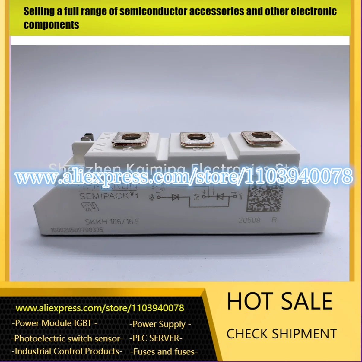 NEW ORIGINAL IGBT THYRISTOR MODULE SKKH106/16E SKKT106/14E SKKT106/18E SKKT106/12E IN STOCK
NEW ORIGINAL IGBT THYRISTOR MODULE SKKH106/16E SKKT106/14E SKKT106/18E SKKT106/12E IN STOCK