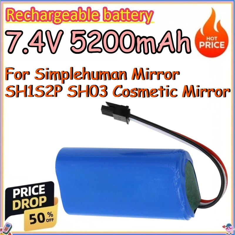 7.4V 5200mAh Rechargeable Battery for Simplehuman Mirror SH1S2P SH03 Cosmetic Mirror Replace Lithium-ion Batteries
7.4V 5200mAh Rechargeable Battery for Simplehuman Mirror SH1S2P SH03 Cosmetic Mirror Replace Lithium-ion Batteries