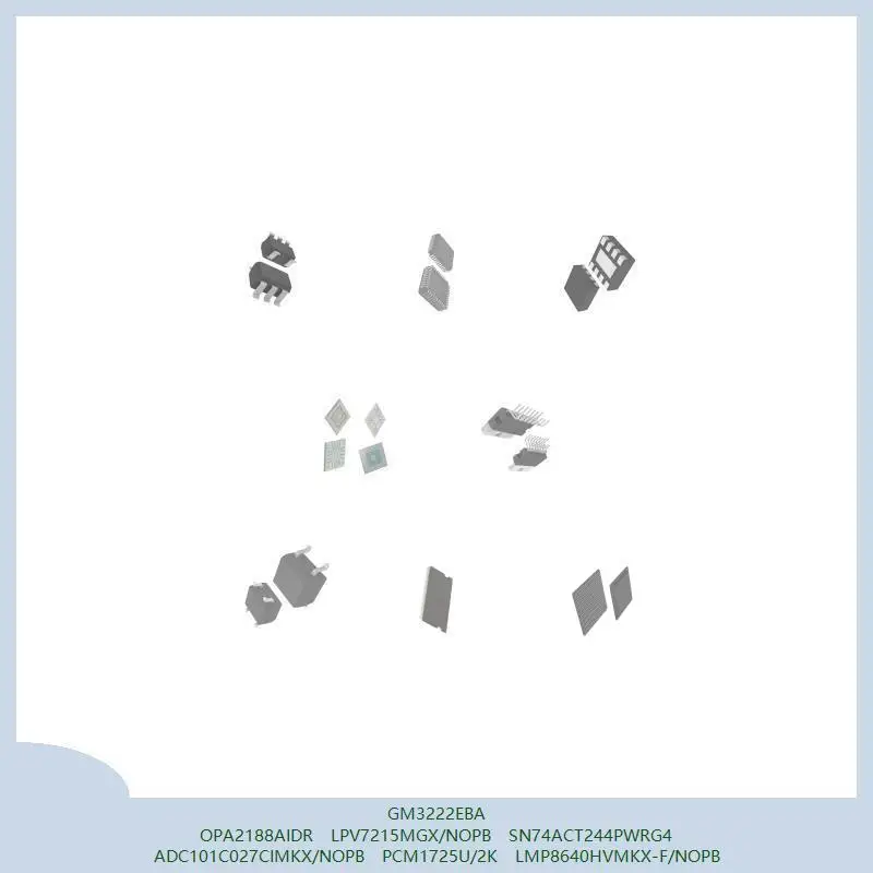 GM3222EBA OPA2188AIDR LPV7215MGX/NOPB SN74ACT244PWRG4 ADC101C027CIMKX/NOPB PCM1725U/2K LMP8640HVMKX-F/NOPB
GM3222EBA OPA2188AIDR LPV7215MGX/NOPB SN74ACT244PWRG4 ADC101C027CIMKX/NOPB PCM1725U/2K LMP8640HVMKX-F/NOPB