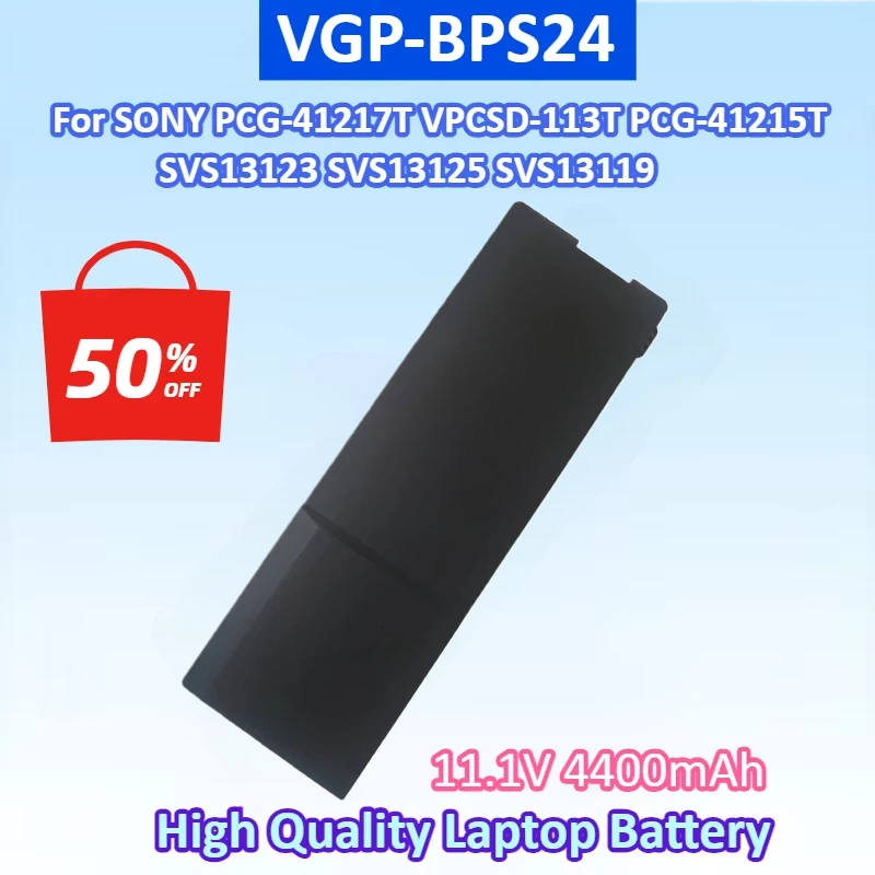 VGP-BPS24 11.1V 4400mAh Laptop Battery For Sony VAIO PCG-41217T VGP-BPL24 SVS13123 SVS13125 SVS13126 SVS13115 SVS13117 SVS13118
VGP-BPS24 11.1V 4400mAh Laptop Battery For Sony VAIO PCG-41217T VGP-BPL24 SVS13123 SVS13125 SVS13126 SVS13115 SVS13117 SVS13118