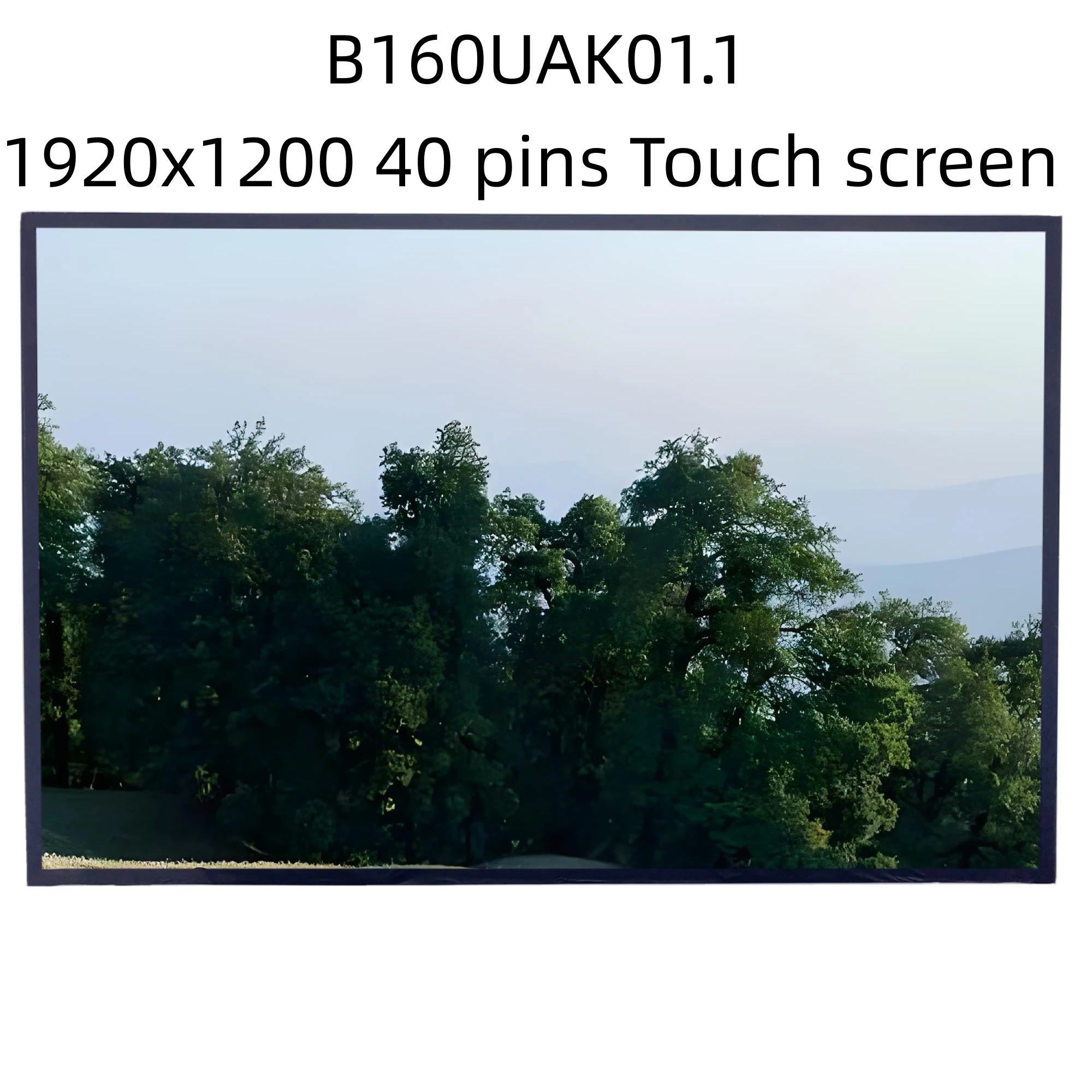 B160UAK01.1 16.0 Inch Replacement Display Panel Matrix Laptop LCD screen 1920X1200
B160UAK01.1 16.0 Inch Replacement Display Panel Matrix Laptop LCD screen 1920X1200