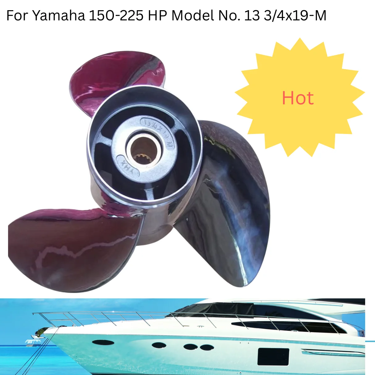 Stainless Steel Propeller for Yamaha Outboard Motors 150-225 HP Model No. 13 3/4x19-M High-Quality Replacement Boat Propeller
Stainless Steel Propeller for Yamaha Outboard Motors 150-225 HP Model No. 13 3/4x19-M High-Quality Replacement Boat Propeller