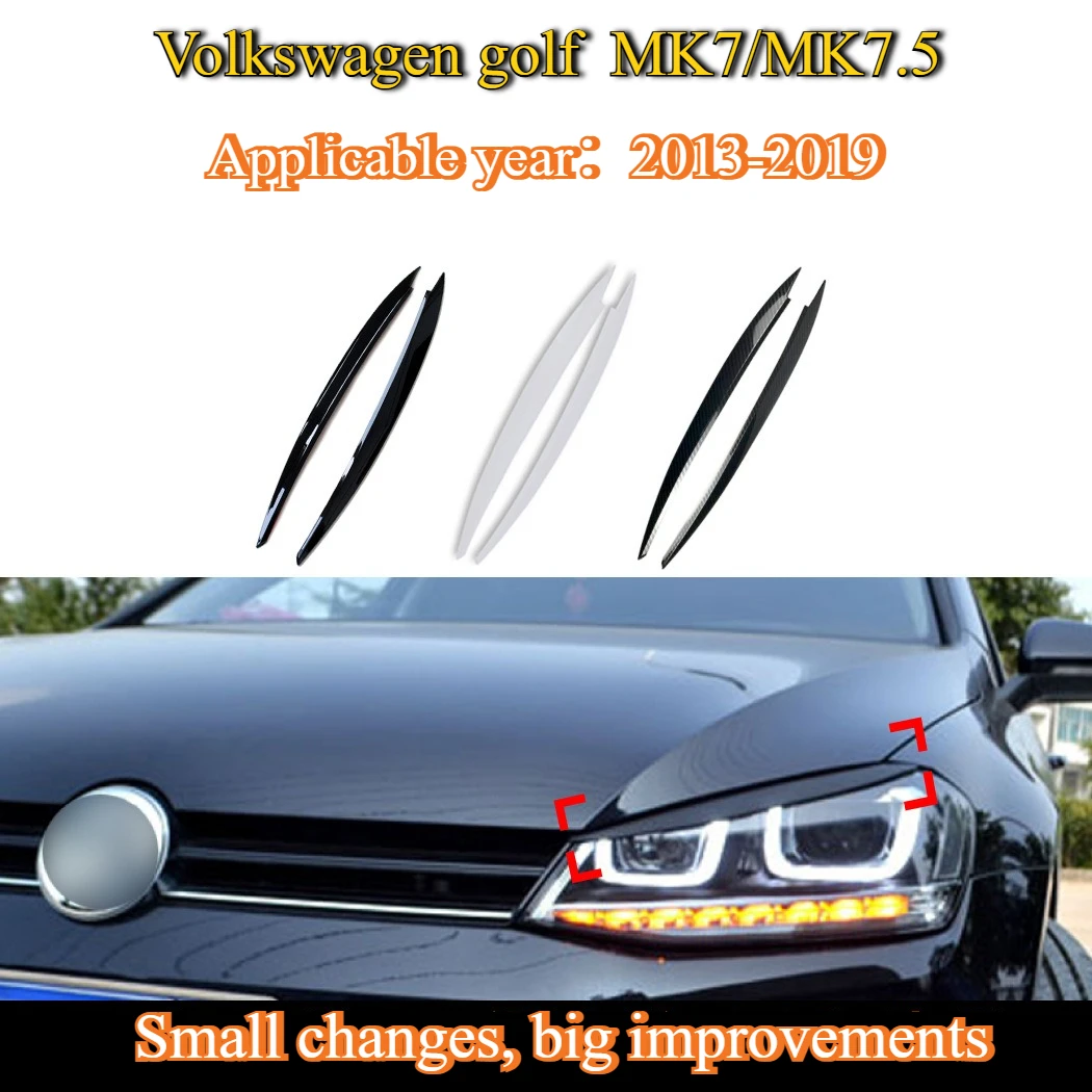 For Volkswagen golf mk 7/7.5 2013-19 lights eyebrow headlights car sticker exterior modification
For Volkswagen golf mk 7/7.5 2013-19 lights eyebrow headlights car sticker exterior modification