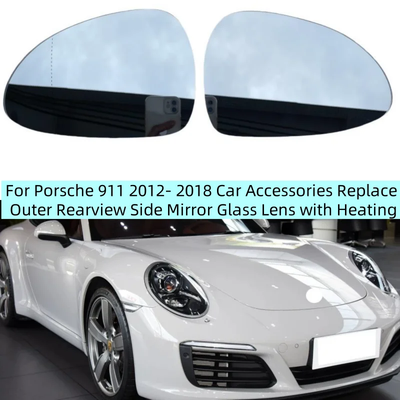 For Porsche 911 2012 2013 2014 2015 2016 2017 2018 Car Accessories Replace Outer Rearview Side Mirror Glass Lens with Heating
For Porsche 911 2012 2013 2014 2015 2016 2017 2018 Car Accessories Replace Outer Rearview Side Mirror Glass Lens with Heating