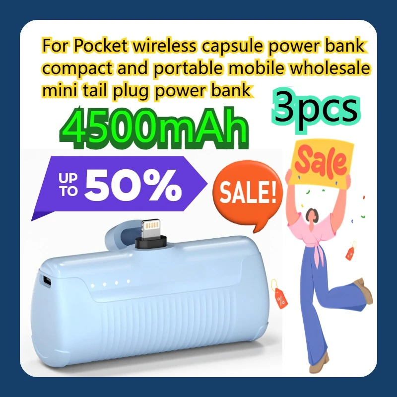 For Pocket wireless capsule power bank compact and portable mobile wholesale mini 4500mAh tail plug power bank 3pcs
For Pocket wireless capsule power bank compact and portable mobile wholesale mini 4500mAh tail plug power bank 3pcs