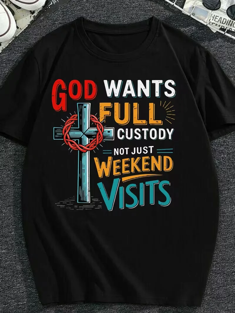 Unique Black Printed Large-sized T-shirt with The Eye-catching Words "God Wants Full Custody, Not Just Weekend Visitation"
Unique Black Printed Large-sized T-shirt with The Eye-catching Words "God Wants Full Custody, Not Just Weekend Visitation"