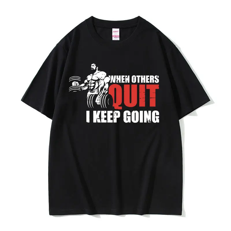 Funny When Others Quit I Keep Going Meme Graphic T-shirt Male Casual Vintage Tshirt Tops Men Women Fitness Gym Oversized T Shirt
Funny When Others Quit I Keep Going Meme Graphic T-shirt Male Casual Vintage Tshirt Tops Men Women Fitness Gym Oversized T Shirt