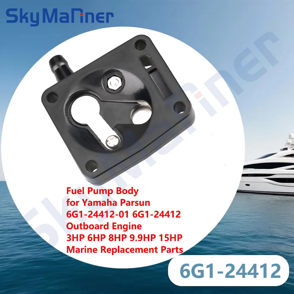 Fuel Pump Body for Yamaha Parsun 6G1-24412-01 6G1-24412 Outboard Engine 3HP 6HP 8HP 9.9HP 15HP Marine Replacement Parts
Fuel Pump Body for Yamaha Parsun 6G1-24412-01 6G1-24412 Outboard Engine 3HP 6HP 8HP 9.9HP 15HP Marine Replacement Parts