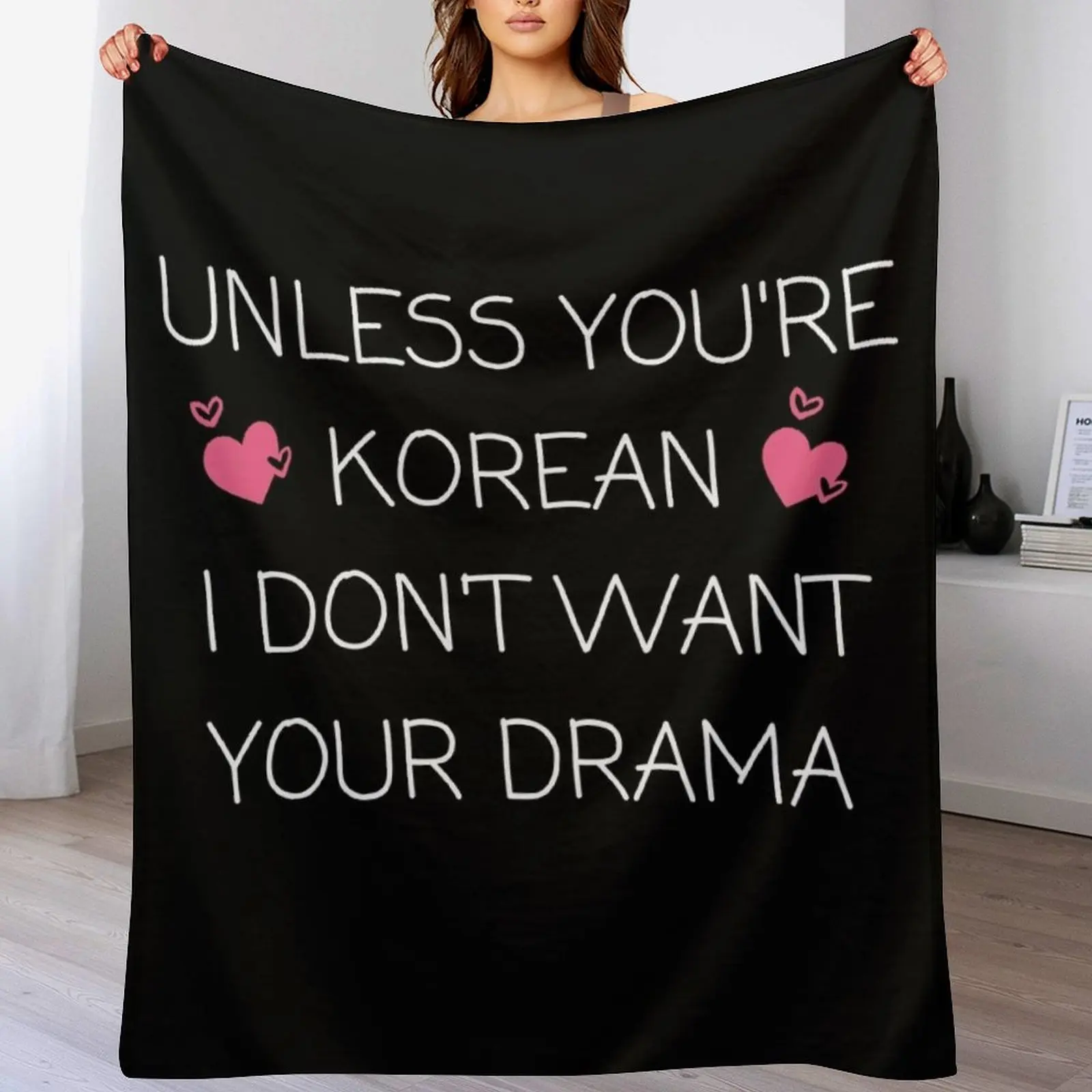 Unless you're korean i don't want your drama Korean Drama K-Drama Kdrama Gifts Throw Blanket Bed blanket king size
Unless you're korean i don't want your drama Korean Drama K-Drama Kdrama Gifts Throw Blanket Bed blanket king size