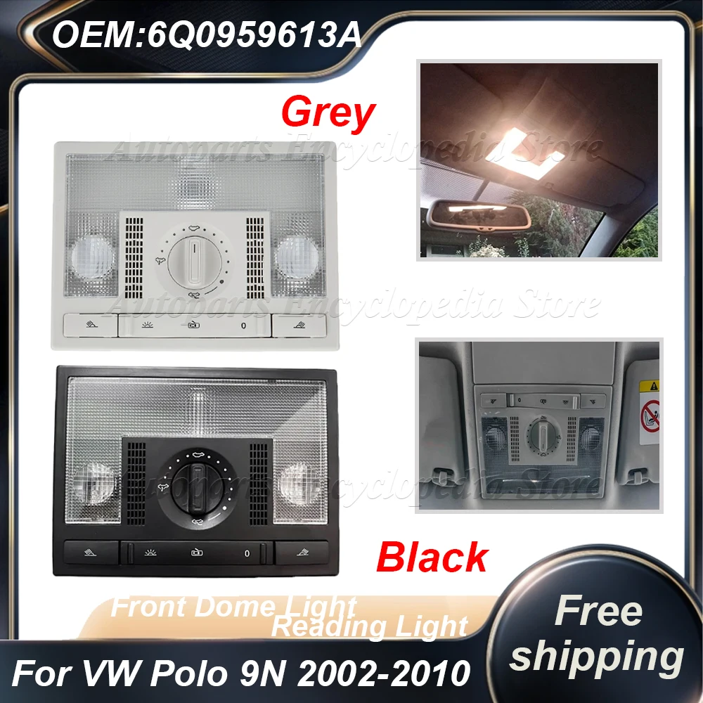 6Q0959613A Car Front Dome Light Lamp Reading Light 6Q0 959 613A For VW Polo 9N 2002-2010 Fox EU Altea Leon Toledo
6Q0959613A Car Front Dome Light Lamp Reading Light 6Q0 959 613A For VW Polo 9N 2002-2010 Fox EU Altea Leon Toledo