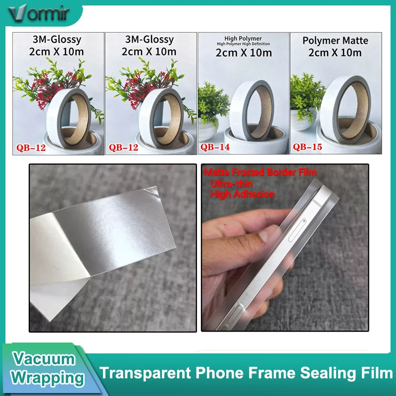 VORMIR 5 Rolls 2cm*10m Transparent Glossy Frosted Phone Border Film Material for Back Cover Full Coverage Film Frame Sealing
VORMIR 5 Rolls 2cm*10m Transparent Glossy Frosted Phone Border Film Material for Back Cover Full Coverage Film Frame Sealing