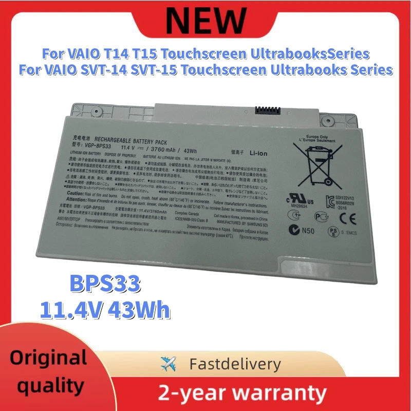 11.4V 43Wh VGP-BPS33 Laptop Battery For VAIO T14 T15 Touchscreen Ultrabooks SVT-14 SVT-15 Touchscreen Ultrabooks Series BPS33
11.4V 43Wh VGP-BPS33 Laptop Battery For VAIO T14 T15 Touchscreen Ultrabooks SVT-14 SVT-15 Touchscreen Ultrabooks Series BPS33