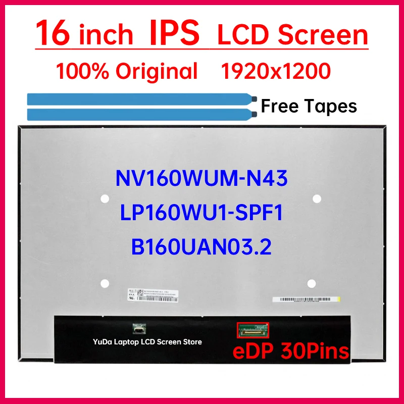 16-дюймовый ЖК-экран для ноутбука NV160WUM N43 NV160WUM-N43 B160UAN03.2 LP160WU1-SPF1 Матричная панель дисплея 1920x1200 eDP 30 контактов без сенсорного экрана
16-дюймовый ЖК-экран для ноутбука NV160WUM N43 NV160WUM-N43 B160UAN03.2 LP160WU1-SPF1 Матричная панель дисплея 1920x1200 eDP 30 контактов без сенсорного экрана