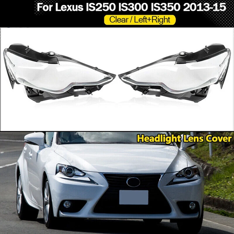Car Headlight Lens Cover Head Light Lamp Shade Shell Lens Lampshade For Lexus IS250 IS300 IS350 2013-2015
Car Headlight Lens Cover Head Light Lamp Shade Shell Lens Lampshade For Lexus IS250 IS300 IS350 2013-2015
