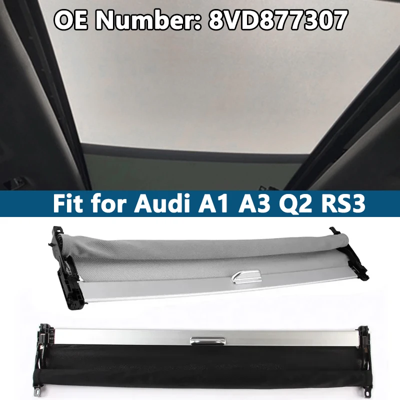 Car Sunroof Curtain Cover Sunshade Assembly For AUDI A1 A3 Q2 RS3 8X0877307B 8X0 877 307 C Skylight Sunshade Curtain Assembly
Car Sunroof Curtain Cover Sunshade Assembly For AUDI A1 A3 Q2 RS3 8X0877307B 8X0 877 307 C Skylight Sunshade Curtain Assembly