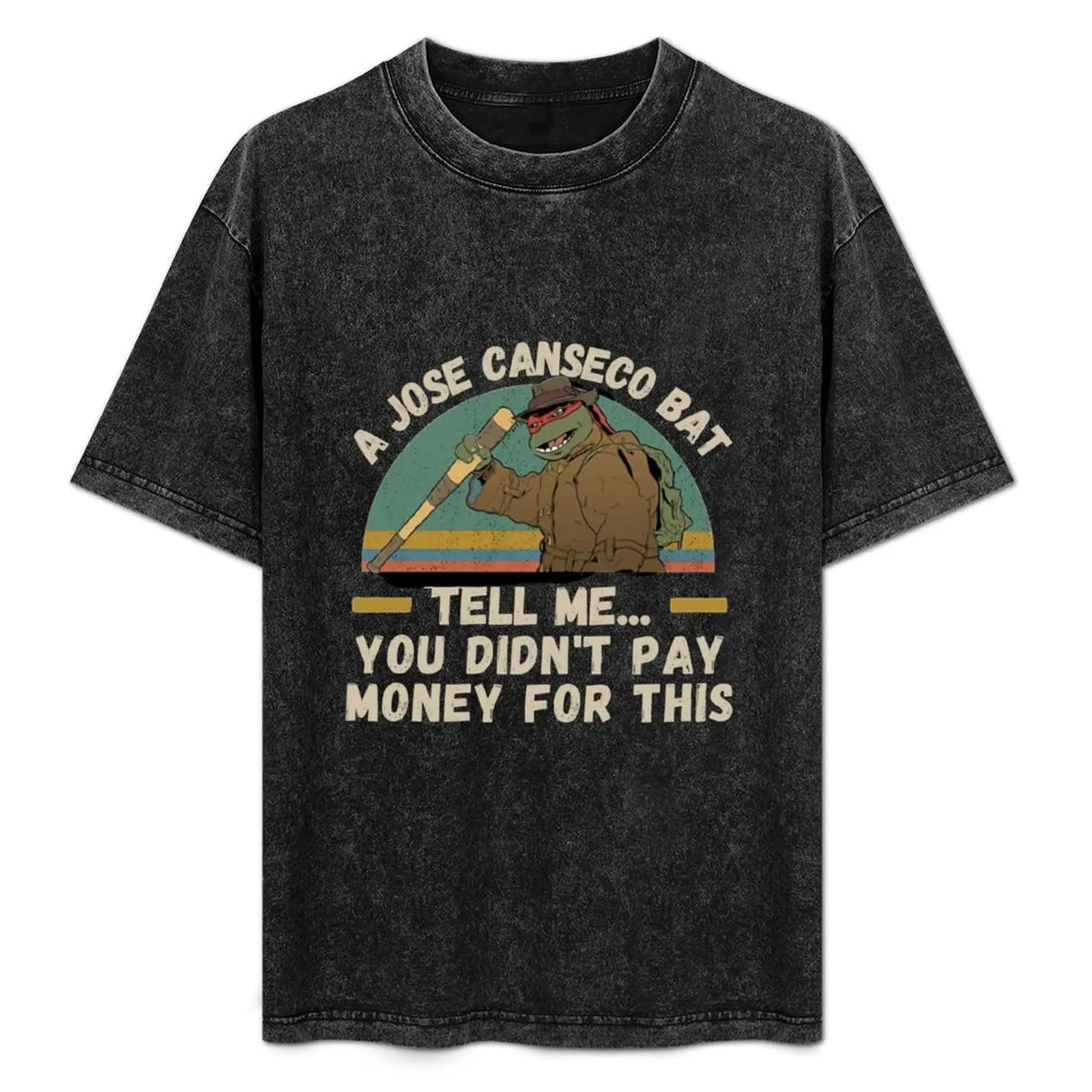 a jose canseco bat tell me you didn't pay money for this T-Shirt Work Daily Short Sleeve Top
a jose canseco bat tell me you didn't pay money for this T-Shirt Work Daily Short Sleeve Top