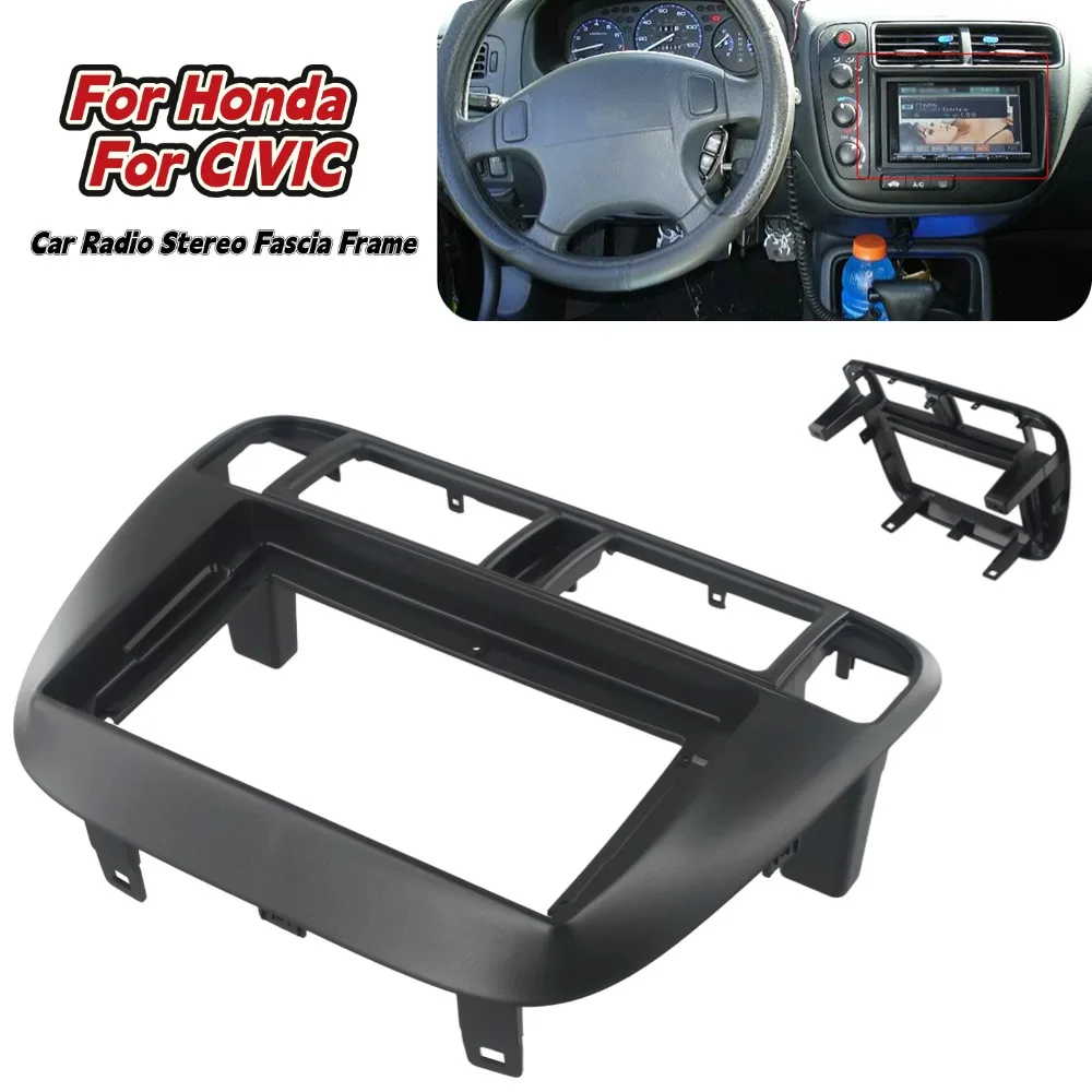 Car Radio Stereo Fascia Frame Panel for 9 inch Radio Stereo For Honda For Civic 1996 2001 Replacement Car Interior Parts
Car Radio Stereo Fascia Frame Panel for 9 inch Radio Stereo For Honda For Civic 1996 2001 Replacement Car Interior Parts